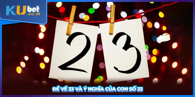 Đề về 23 và ý nghĩa của con số 23