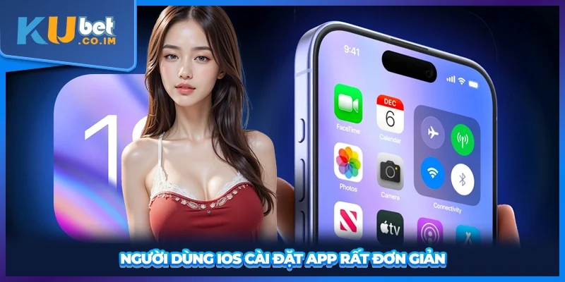 Người dùng iOS cài đặt app rất đơn giản