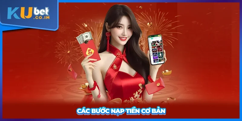 Các bước nạp tiền cơ bản