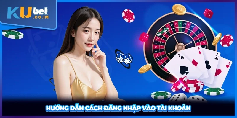 Hướng dẫn cách đăng nhập vào tài khoản