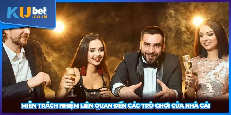 Miễn trách nhiệm liên quan đến các trò chơi của nhà cái